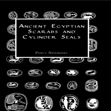 Percy Newberry - Ancient Egyptian Scarabs and Cylinder Seals [Retail]