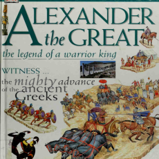 Peter Chrisp - Alexander the Great The Legend of a Warrior King (DK Discoveries) Peter Chrisp - Alexander the Great The Legend of a Warrior King (DK Discoveries)