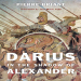 Pierre Briant, Jane Marie Todd - Darius in the Shadow of Alexander [Retail]